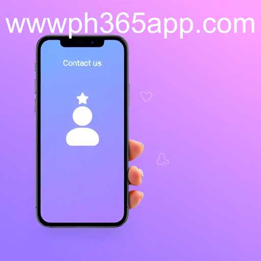 Enhancing User Engagement: The Comprehensive Guide to 'Contact Us' on PH365 App