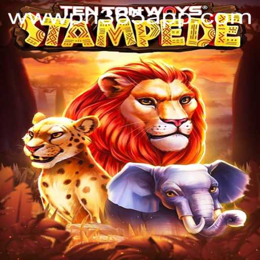 TenTonWaysStampede: A Thrilling New Game Experience on PH365 App